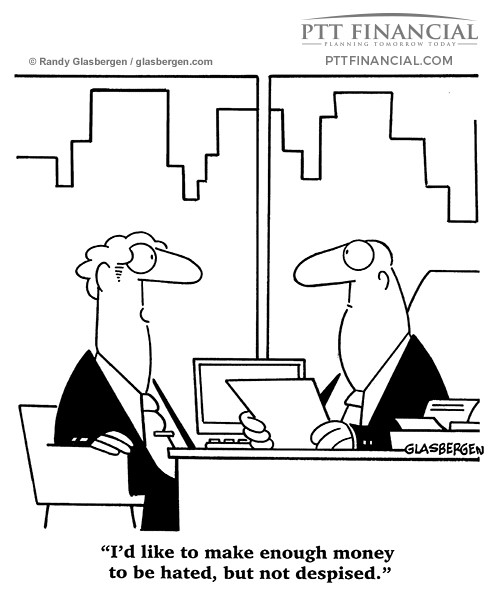 PTT Financial Cartoon of the Week: I’d Like to Make Enough Money