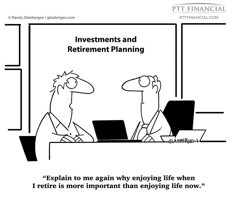 PTT Financial Cartoon of the Week: Enjoying Life Now