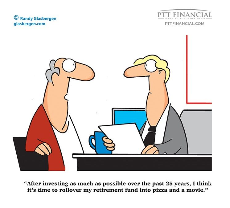 PTT Financial Cartoon of the Week: After Investing as Much as Possible Over the Past 25 Years