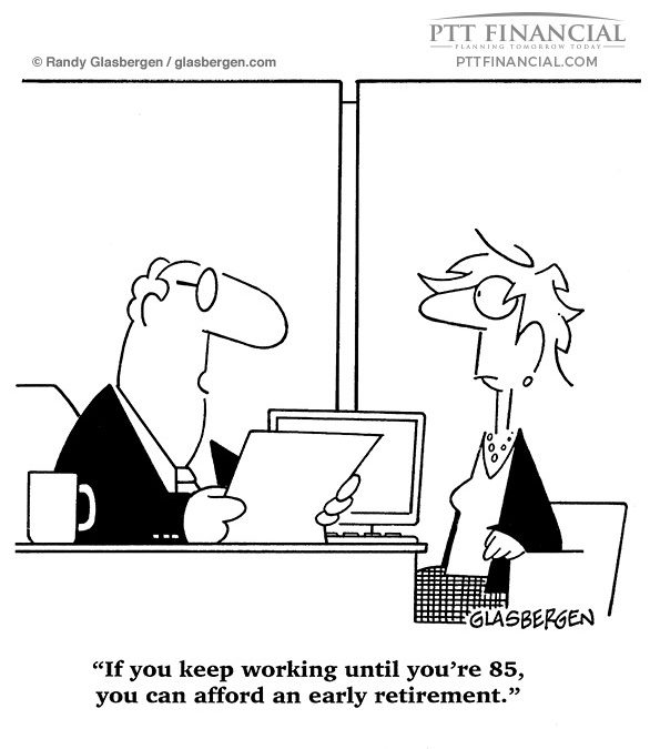 PTT Financial Cartoon of the Week: If You Keep Working Until You’re 85