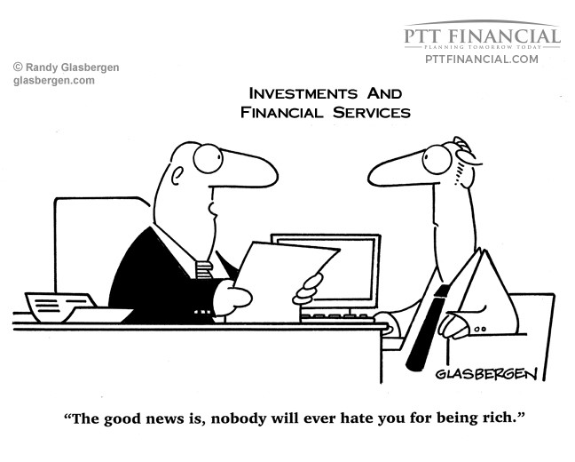 PTT Financial Cartoon of the Week: The Good News Is, Nobody Will Ever Hate You for Being Rich